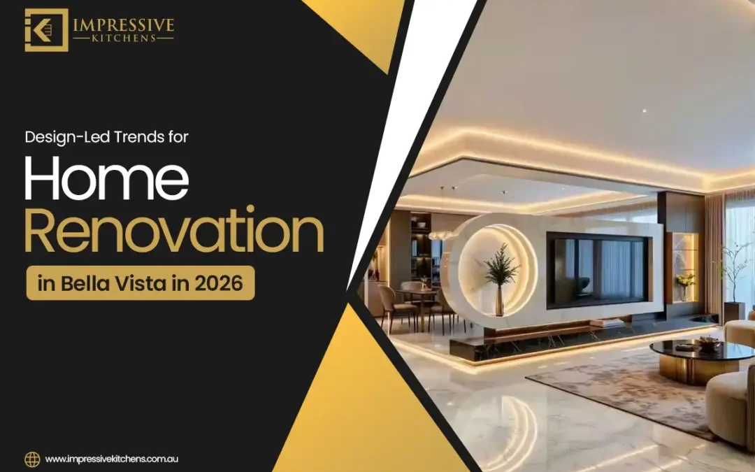 Design-Led Trends for Home renovation in Bella Vista in 2026
