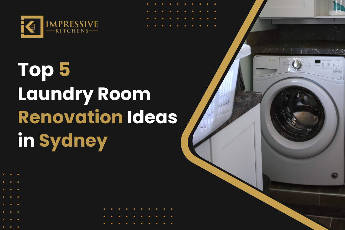 Laundry Room Renovation in Sydney: Top 5 Ideas