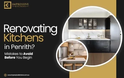 Renovating Kitchens in Penrith? Mistakes to Avoid Before You Begin