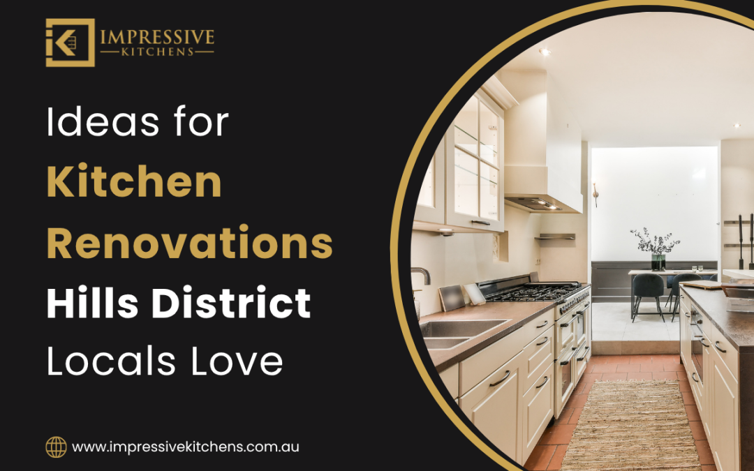 Kitchen Renovations in Hills District